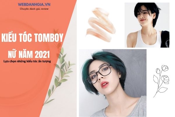 35+ Kiểu Tóc Tomboy Ngầu, Siêu đẹp Thu Hút Giới Trẻ Năm 2021